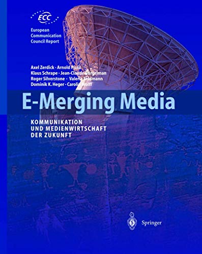 Imagen de archivo de E-Merging Media: Kommunikation und Medienwirtschaft der Zukunft (European Communication Council Report) a la venta por DER COMICWURM - Ralf Heinig