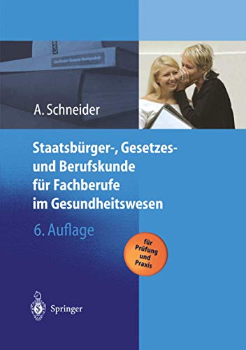 Stock image for Staatsbrger-, Gesetzes- und Berufskunde fr Fachberufe im Gesundheitswesen: Fr Prfung und Praxis for sale by medimops