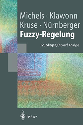Beispielbild fr Fuzzy-Regelung: Grundlagen, Entwurf, Analyse (Springer-Lehrbuch) (German Edition) zum Verkauf von GF Books, Inc.