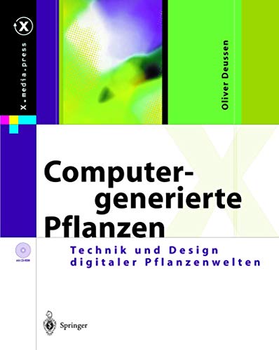 Beispielbild fr Computergenerierte Pflanzen: Technik und Design digitaler Pflanzenwelten (X.media.press) Deussen, Oliver zum Verkauf von online-buch-de