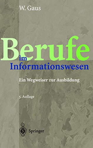 Stock image for Berufe im Informationswesen: Ein Wegweiser zur Ausbildung (German Edition) for sale by medimops