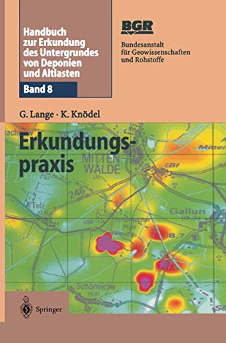 Handbuch zur Erkundung des Untergrundes von Deponien und Altlasten: Band 8: Erkundungspraxis (German Edition) (9783540436836) by Lange, Gerhard; KnÃ¶del, Klaus