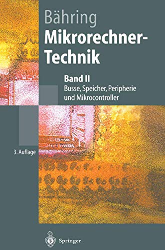 9783540436935: Mikrorechner-Technik: Band II Busse, Speicher, Peripherie und Mikrocontroller (Springer-Lehrbuch) (German Edition)