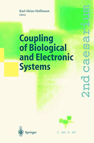 9783540436997: Coupling of Biological and Electronic Systems: Proceedings of the 2nd caesarium, Bonn, November 1–3, 2000