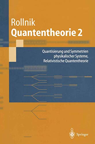 9783540437178: Quantentheorie 2: Quantisierung und Symmetrien physikalischer Systeme Relativistische Quantentheorie (Springer-Lehrbuch) (German Edition)