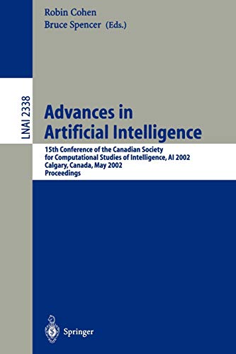 9783540437246: Advances in Artificial Intelligence: 15th Conference of the Canadian Society for Computational Studies of Intelligence, Ai 2002, Calgary, Canada, May 27-29, 2002 : Proceedings