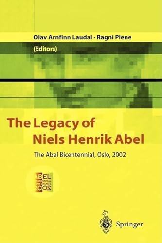 Beispielbild fr The Legacy of Niels Henrik Abel: The Abel Bicentennial, Oslo, 2002 The Abel Bicentennial, Oslo 2002. With CD-Rom. zum Verkauf von Antiquariaat Ovidius