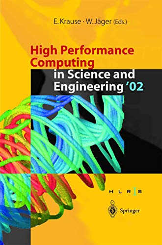 Beispielbild fr High Performance Computing in Science and Engineering  02: Transactions of the High Performance Computing Center Stuttgart (HLRS) 2002. zum Verkauf von CSG Onlinebuch GMBH