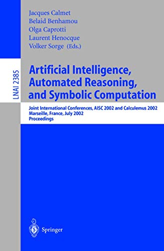 Artificial Intelligence, Automated Reasoning, and Symbolic Computation: Joint International Confe...