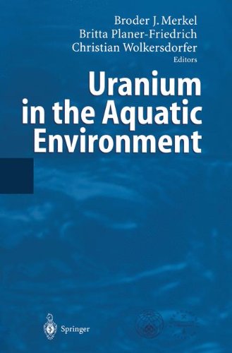 Uranium in the Aquatic Environment. - Merkel, B.J. / Planer-Friedrich, B., / Wolkersdorfer, C. (Hrsg.)