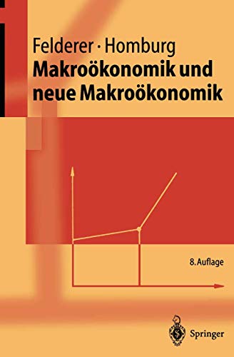 Makroökonomik und neue Makroökonomik (Springer-Lehrbuch) - Felderer, Bernhard, Homburg, Stefan