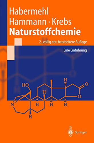 Naturstoffchemie: Eine Einfa1/4hrung (Springer-Lehrbuch) - Krebs, Hans C,Hammann, Peter E,Habermehl, Gerhard