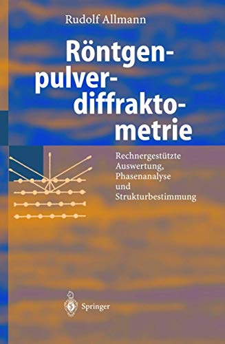 9783540439677: Rntgen-Pulverdiffraktometrie: Rechnergesttzte Auswertung, Phasenanalyse und Strukturbestimmung (German Edition)