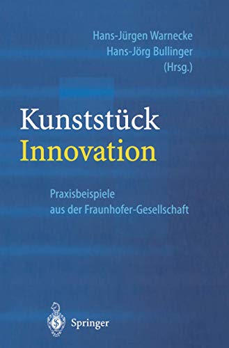 Beispielbild fr Kunststck Innovation: Praxisbeispiele aus der Fraunhofer-Gesellschaft (Engineering Online Library) zum Verkauf von Sigrun Wuertele buchgenie_de