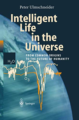Stock image for Intelligent Life in the Universe: Principles and Requirements Behind Its Emergence (Advances in Astrobiology and Biogeophysics) for sale by HPB-Red