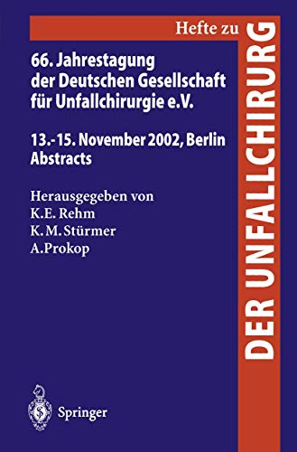 Stock image for 66. Jahrestagung der Deutschen Gesellschaft fr Unfallchirurgie e.V. 13.-16. November 2002, Berlin, Abstracts. for sale by CSG Onlinebuch GMBH