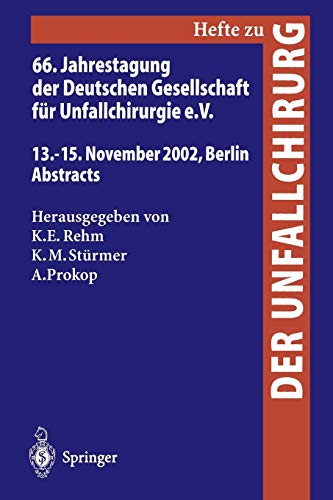 Stock image for 66. Jahrestagung der Deutschen Gesellschaft fr Unfallchirurgie e.V. 13.-16. November 2002, Berlin, Abstracts. for sale by CSG Onlinebuch GMBH