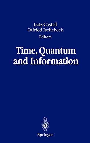 9783540440338: Time, Quantum and Information