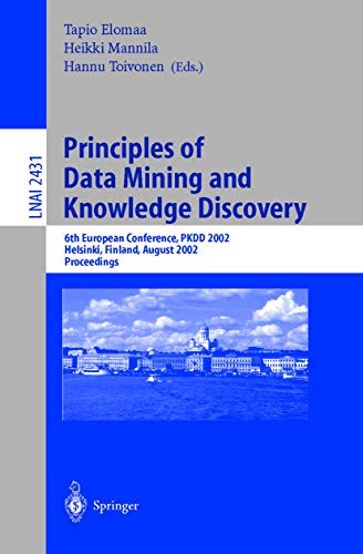 Principles of Data Mining and Knowledge Discovery 6th European Conference, PKDD 2002, Helsinki, F...