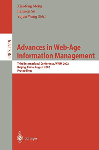 9783540440451: Advances in Web-Age Information Management: Third International Conference, WAIM 2002 Beijing, China, August 11-13, 2002 Proceedings: 2419 (Lecture Notes in Computer Science)
