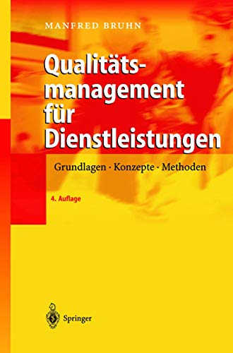 QualitÃ¤tsmanagement fÃ¼r Dienstleistungen. Grundlagen, Konzepte, Methoden (9783540440475) by Bruhn, Manfred