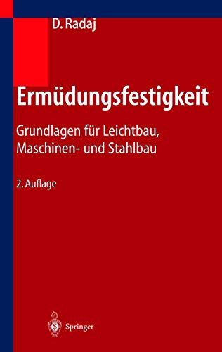 Stock image for Ermdungsfestigkeit : Grundlagen fr Leichtbau, Maschinen- und Stahlbau for sale by Buchpark