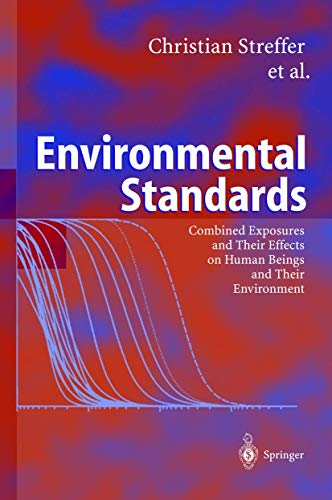 Stock image for Environmental Standards: Combined Exposures And Their Effects On Human Beings And Their Environment for sale by Basi6 International