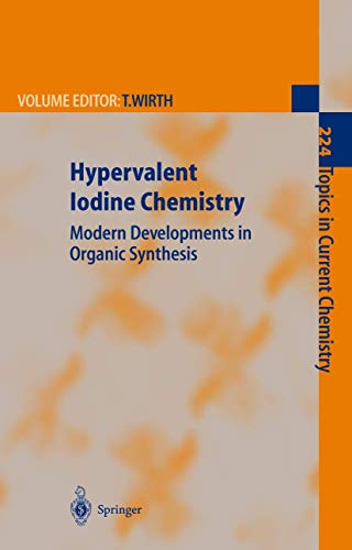 Hypervalent iodine chemistry. Modern developments in organic synthesis. [Topics in current chemis...