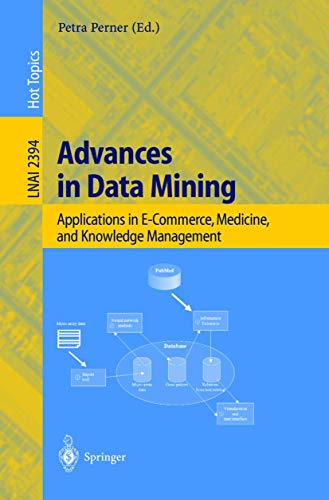 Stock image for Advances in Data Mining: Applications in E-Commerce, Medicine, and Knowledge Management (Lecture Notes in Computer Science / Lecture Notes in Artificial Intelligence) for sale by GuthrieBooks