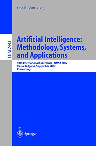 9783540441274: Artificial Intelligence: Methodology, Systems, and Applications : 10th International Conference, Aims 2002 Varna, Bulgaria, September 4-6, 2002 : Proceedings
