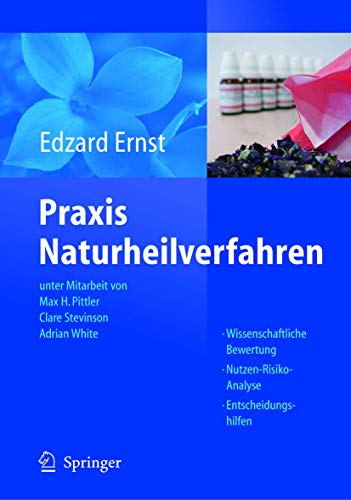 Beispielbild fr Praxis Naturheilverfahren: Evidenzbasierte Komplementrmedizin (German Edition): Evidenzbasierte Komplementrmedizin. Wissenschaftliche Bewertung. Nutzen - Risiko - Analyse. Entscheidungshilfen zum Verkauf von medimops