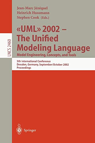 9783540442547: UML 2002 - The Unified Modeling Language. Model Engineering, Concepts, and Tools: 5th International Conference, Dresden, Germany, September 30 October ... 2460 (Lecture Notes in Computer Science)