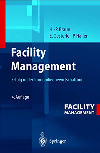 Beispielbild fr Facility Management. Erfolg in der Immobilienbewirtscha von Hans-Peter Braun, Peter Haller und Eberhard Oesterle zum Verkauf von BUCHSERVICE / ANTIQUARIAT Lars Lutzer