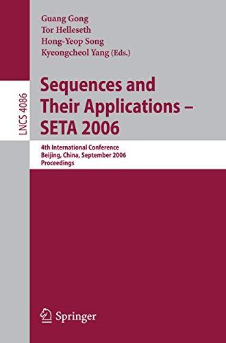 Stock image for Sequences and Their Applications - SETA 2006 : 4th International Conference, Beijing, China, September 24-28, 2006, Proceedings for sale by Blackwell's