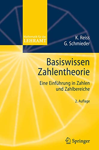 Beispielbild fr Basiswissen Zahlentheorie: Eine Einfhrung in Zahlen und Zahlbereiche (Mathematik fr das Lehramt) zum Verkauf von medimops