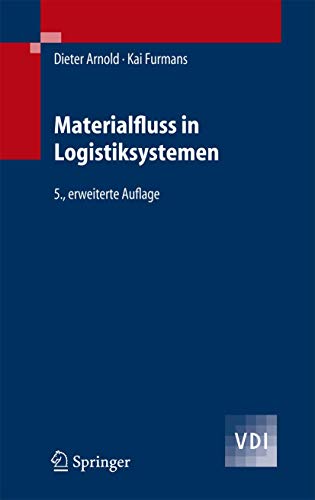 Materialfluss in Logistiksystemen (VDI-Buch) (German Edition) (9783540456599) by Kai Furmans Dieter Arnold