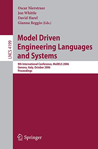 Stock image for Model Driven Engineering Languages and Systems : 9th International Conference, MoDELS 2006, Genova, Italy, October 1-6, 2006, Proceedings for sale by BookOrders