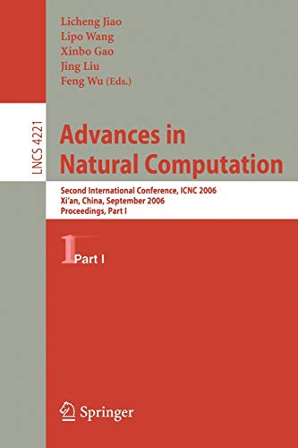 Imagen de archivo de Advances in Natural Computation: Second International Conference, ICNC 2006, Xi'an, China, September 24-28, 2006, Proceedings, Part I (Lecture Notes . Computer Science and General Issues) a la venta por GuthrieBooks
