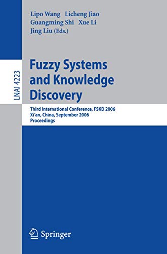 Stock image for Fuzzy Systems and Knowledge Discovery: Third International Conference, FSKD 2006, Xi'an, China, September 24-28, 2006, Proceedings (Lecture Notes in . / Lecture Notes in Artificial Intelligence) for sale by GuthrieBooks