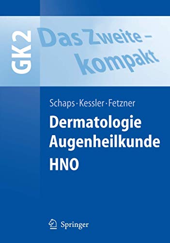 Stock image for Das Zweite - kompakt: Dermatologie, Augenheilkunde, HNO: GK2 (Springer-Lehrbuch) for sale by medimops