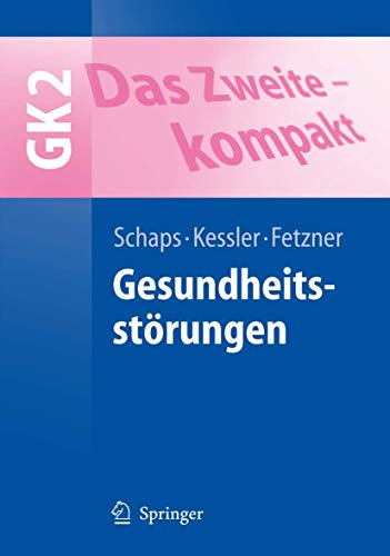 Das Zweite - kompakt: Gesundheitsstörungen - GK2 (Springer-Lehrbuch) - Oliver Kessler,Ulrich Fetzner,Klaus-Peter Schaps