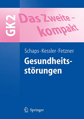 Stock image for Das Zweite - kompakt: Gesundheitsst rungen - GK2 (Springer-Lehrbuch) Schaps, Klaus-Peter W.; Kessler, Oliver and Fetzner, Ulrich for sale by tomsshop.eu