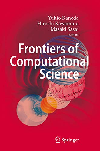 9783540463733: Frontiers of Computational Science: Proceedings of the International Symposium on Frontiers of Computational Science 2005
