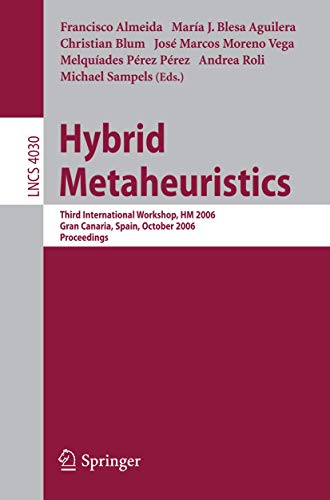 Imagen de archivo de Hybrid Metaheuristics: Third International Workshop, HM 2006, Gran Canaria, Spain, October 13-14, 2006, Proceedings a la venta por ThriftBooks-Atlanta