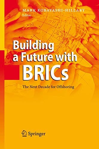Imagen de archivo de Building a Future with BRICs: The Next Decade for Offshoring a la venta por Decluttr