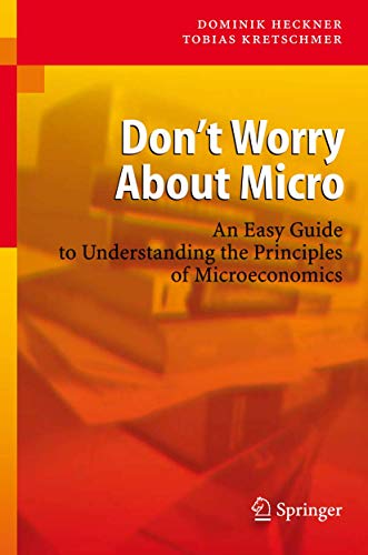 Imagen de archivo de Don't Worry About Micro: An Easy Guide to Understanding the Principles of Microeconomics a la venta por BooksRun