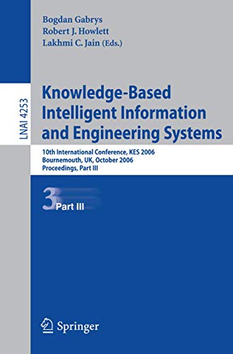 Stock image for Knowledge-Based Intelligent Information and Engineering Systems: 10th International Conference, KES 2006, Bournemouth, UK, October 9-11 2006, Proceedings, Part III (Lecture Notes in Computer Science) for sale by medimops