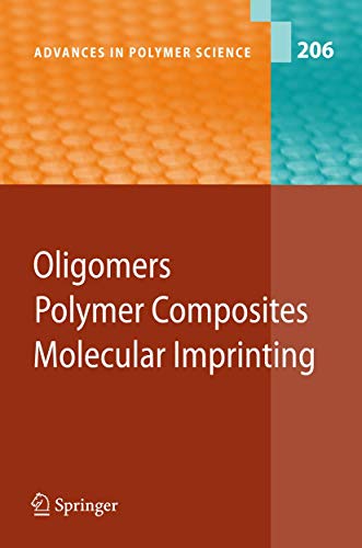 Stock image for Oligomers - Polymer Composites - Molecular Imprinting. for sale by Antiquariat im Hufelandhaus GmbH  vormals Lange & Springer