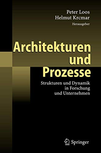 Beispielbild fr Architekturen und Prozesse: Strukturen und Dynamik in Forschung und Unternehmen zum Verkauf von medimops