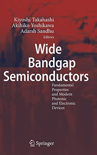 Wide Bandgap Semiconductors : Fundamental Properties and Modern Photonic and Electronic Devices - Kiyoshi Takahashi